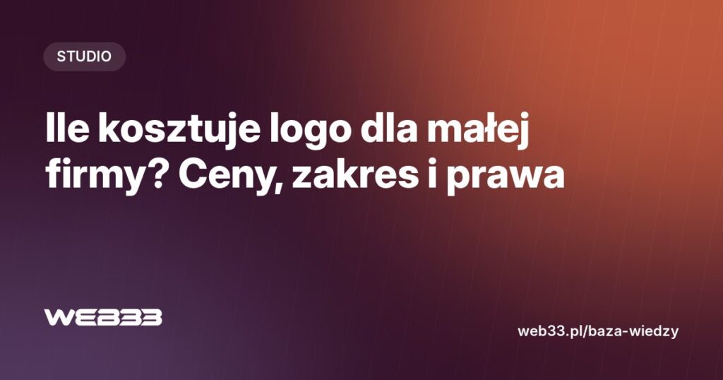 Ile kosztuje logo dla małej firmy? Ceny, zakres i prawa