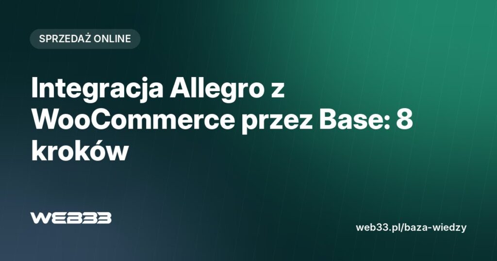 Integracja Allegro z WooCommerce przez Base: 8 kroków