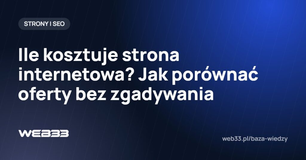 Ile kosztuje strona internetowa? Jak porównać oferty bez zgadywania