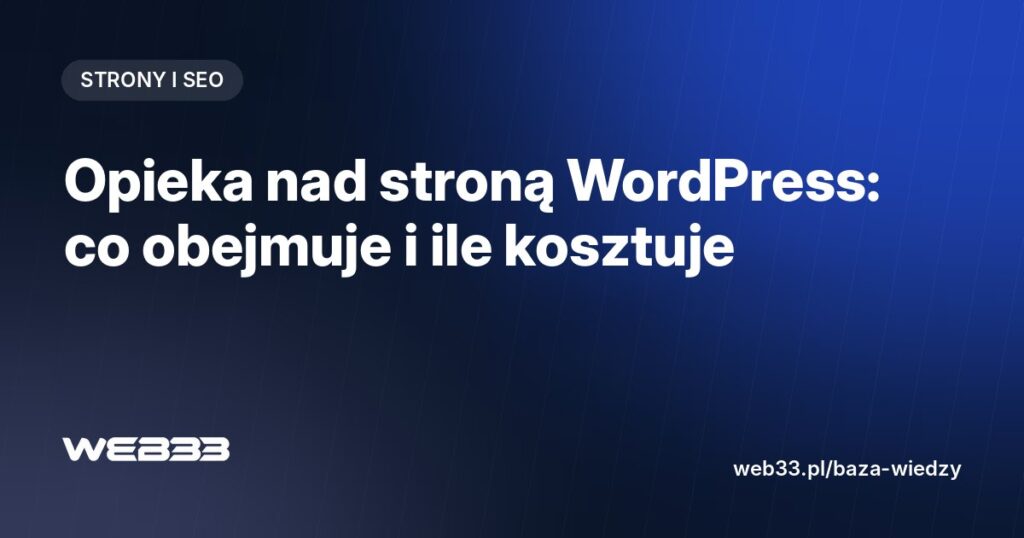 Opieka nad stroną WordPress: co obejmuje i ile kosztuje