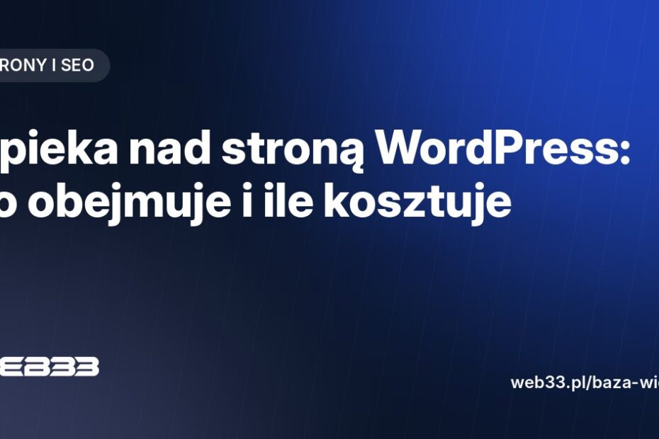 Opieka nad stroną WordPress: co obejmuje i ile kosztuje