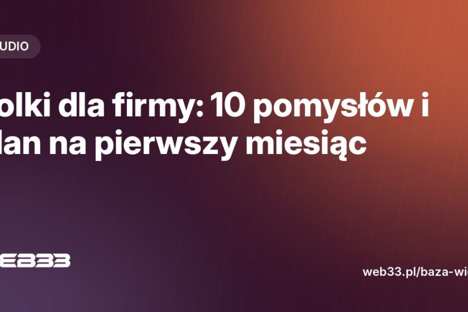 Rolki dla firmy: 10 pomysłów i plan na pierwszy miesiąc